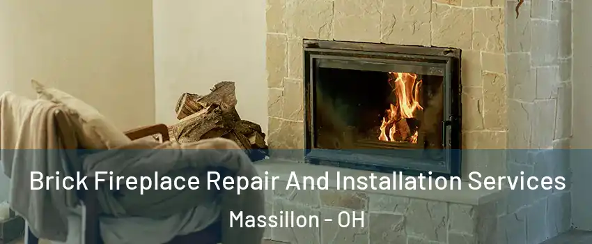  Brick Fireplace Repair And Installation Services Massillon - OH