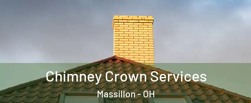 Chimney Crown Services Massillon - OH