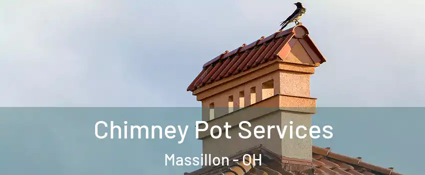  Chimney Pot Services Massillon - OH