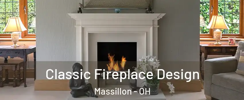  Classic Fireplace Design Massillon - OH