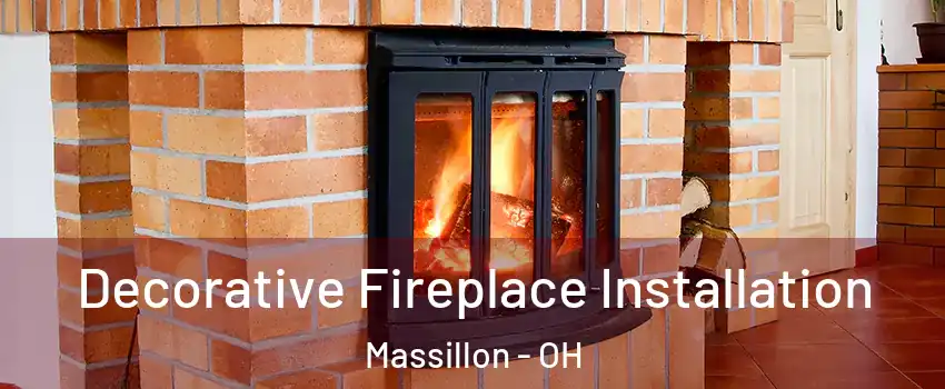  Decorative Fireplace Installation Massillon - OH