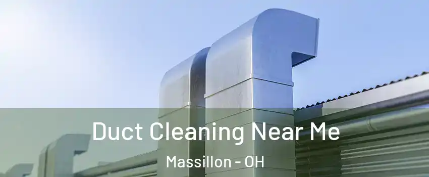  Duct Cleaning Near Me Massillon - OH