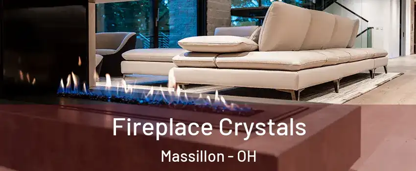  Fireplace Crystals Massillon - OH