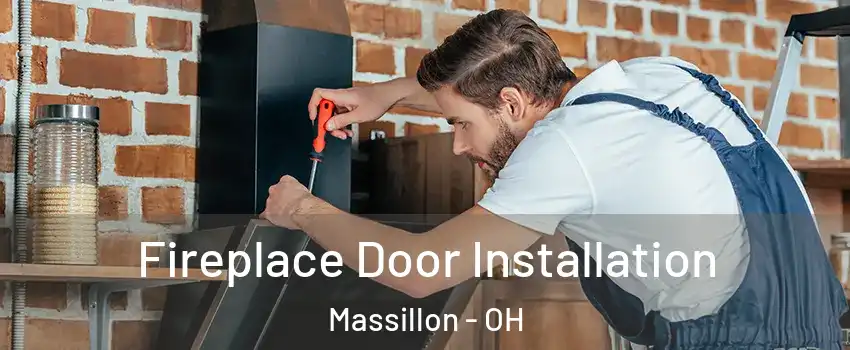  Fireplace Door Installation Massillon - OH