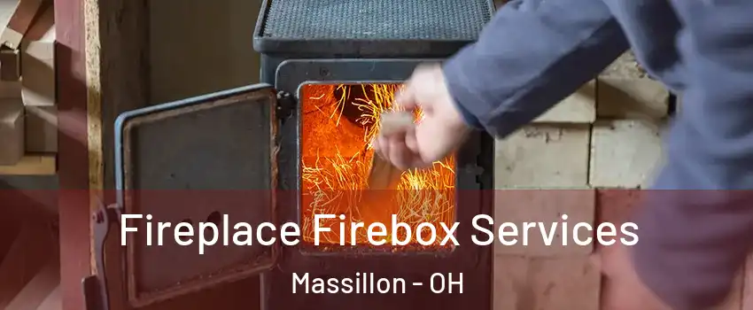  Fireplace Firebox Services Massillon - OH