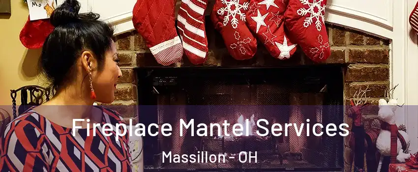  Fireplace Mantel Services Massillon - OH