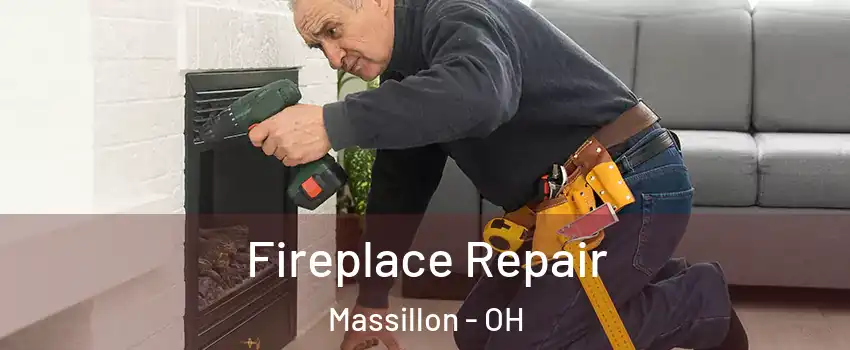 Fireplace Repair Massillon - OH