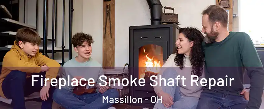  Fireplace Smoke Shaft Repair Massillon - OH