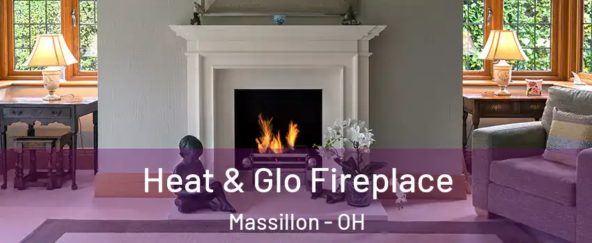  Heat & Glo Fireplace Massillon - OH