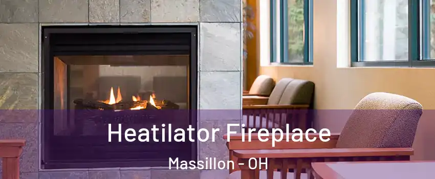  Heatilator Fireplace Massillon - OH