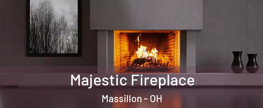  Majestic Fireplace Massillon - OH