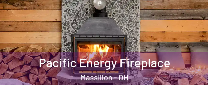  Pacific Energy Fireplace Massillon - OH