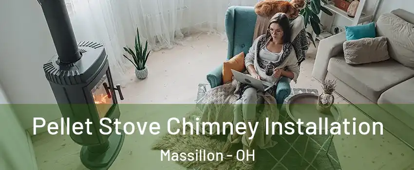  Pellet Stove Chimney Installation Massillon - OH