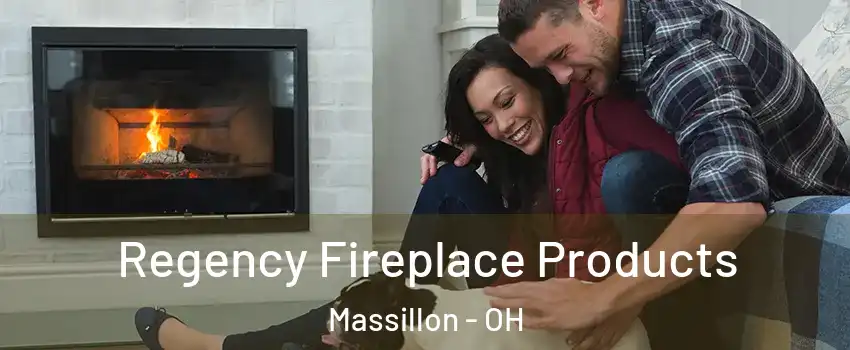  Regency Fireplace Products Massillon - OH