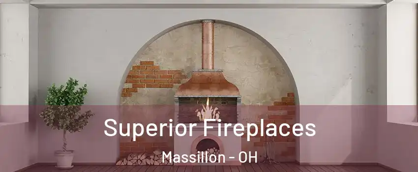  Superior Fireplaces Massillon - OH