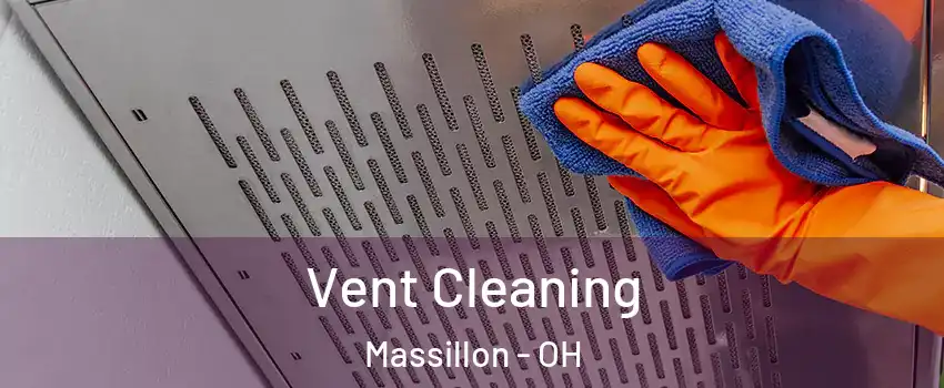  Vent Cleaning Massillon - OH