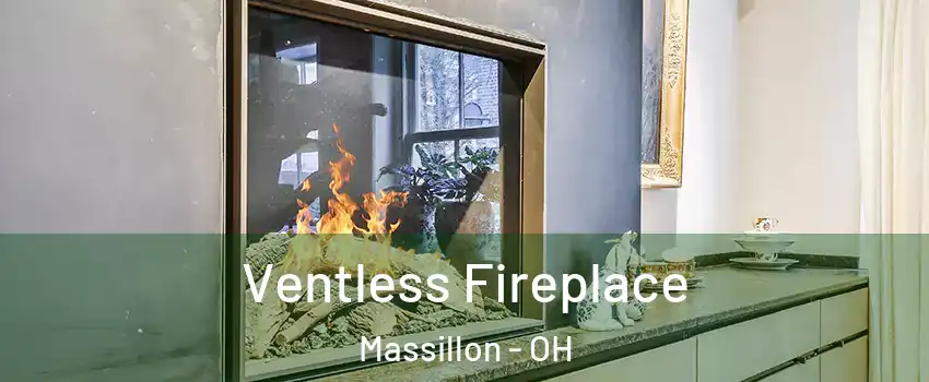  Ventless Fireplace Massillon - OH