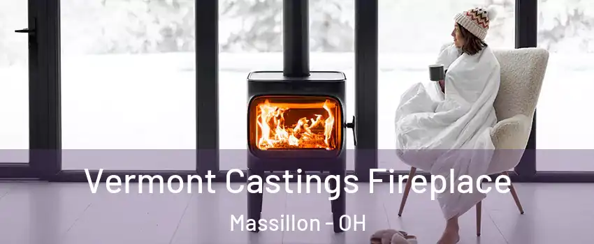  Vermont Castings Fireplace Massillon - OH